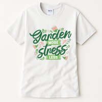 Garden More Stress Less Tall T-Shirt