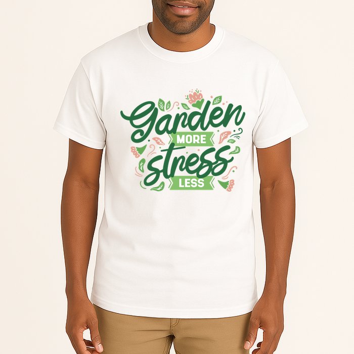 Garden More Stress Less Tall T-Shirt