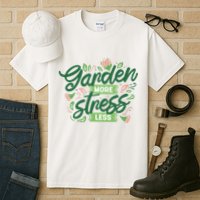 Garden More Stress Less Tall T-Shirt