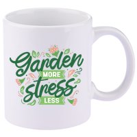 Garden More Stress Less 11oz C Handle Ceramic Mug