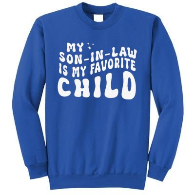 Groovy My Son In Law Is My Favorite Child Funny Family Sweatshirt