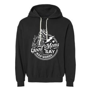 Good Mom Says Bad Words Messy Bun Skull Thanksiving Garment-Dyed Fleece Hoodie