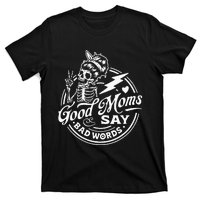 Good Mom Says Bad Words Messy Bun Skull Thanksiving T-Shirt