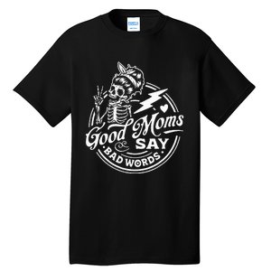 Good Mom Says Bad Words Messy Bun Skull Thanksiving Tall T-Shirt