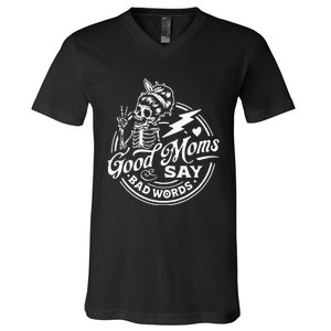 Good Mom Says Bad Words Messy Bun Skull Thanksiving V-Neck T-Shirt