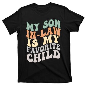 Groovy My Son In Law Is My Favorite Child T-Shirt