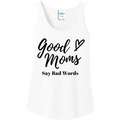 Good Moms Say Bad Words Perfect For Mother's Day Ladies Essential Tank