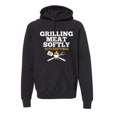 Grilling Meat Softly With His Tongs Funny Grill Barbecue Dad Premium Hoodie