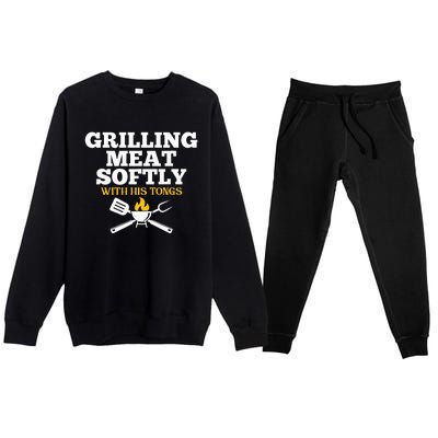 Grilling Meat Softly With His Tongs Funny Grill Barbecue Dad Premium Crewneck Sweatsuit Set