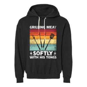 Grilling Meat Softly With His Tongs Funny Grilling Bbq Quote Garment-Dyed Fleece Hoodie