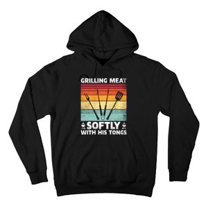 Grilling Meat Softly With His Tongs Funny Grilling Bbq Quote Hoodie