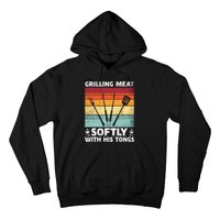 Grilling Meat Softly With His Tongs Funny Grilling Bbq Quote Hoodie