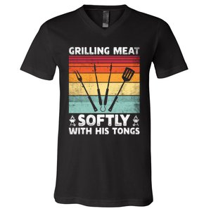 Grilling Meat Softly With His Tongs Funny Grilling Bbq Quote V-Neck T-Shirt