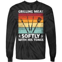 Grilling Meat Softly With His Tongs Funny Grilling Bbq Quote Tie-Dye Long Sleeve Shirt