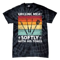 Grilling Meat Softly With His Tongs Funny Grilling Bbq Quote Tie-Dye T-Shirt