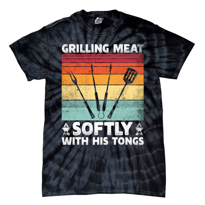 Grilling Meat Softly With His Tongs Funny Grilling Bbq Quote Tie-Dye T-Shirt