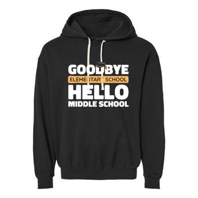 Goodbye Middle School Hello High School 8th Grade Graduation Garment-Dyed Fleece Hoodie