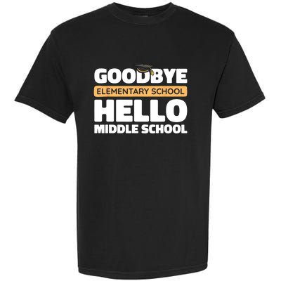 Goodbye Middle School Hello High School 8th Grade Graduation Garment-Dyed Heavyweight T-Shirt