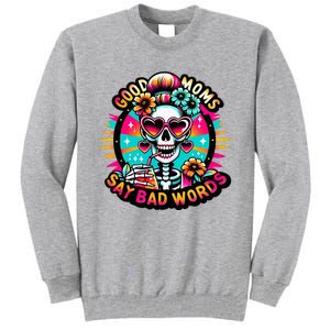 Good Moms Say Bad Words Cool Tall Sweatshirt