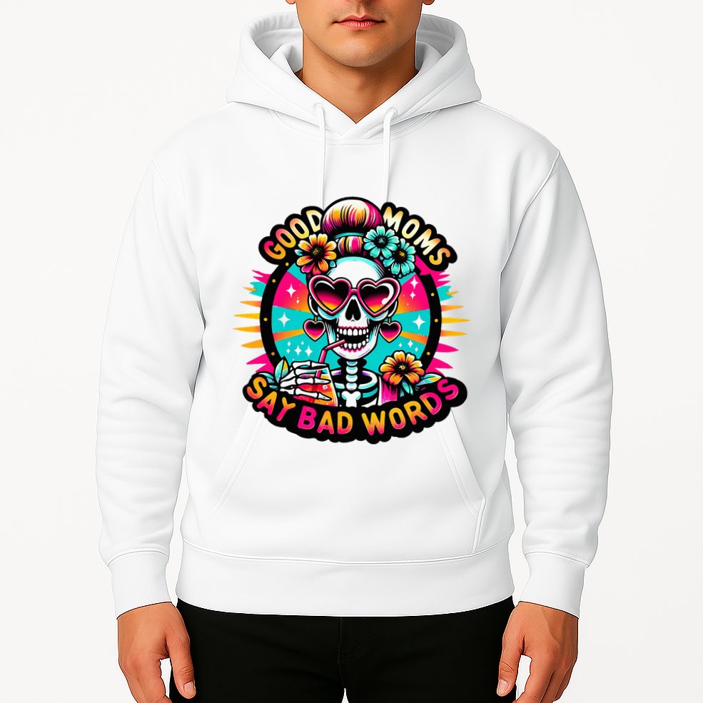 Good Moms Say Bad Words Cool Hoodie