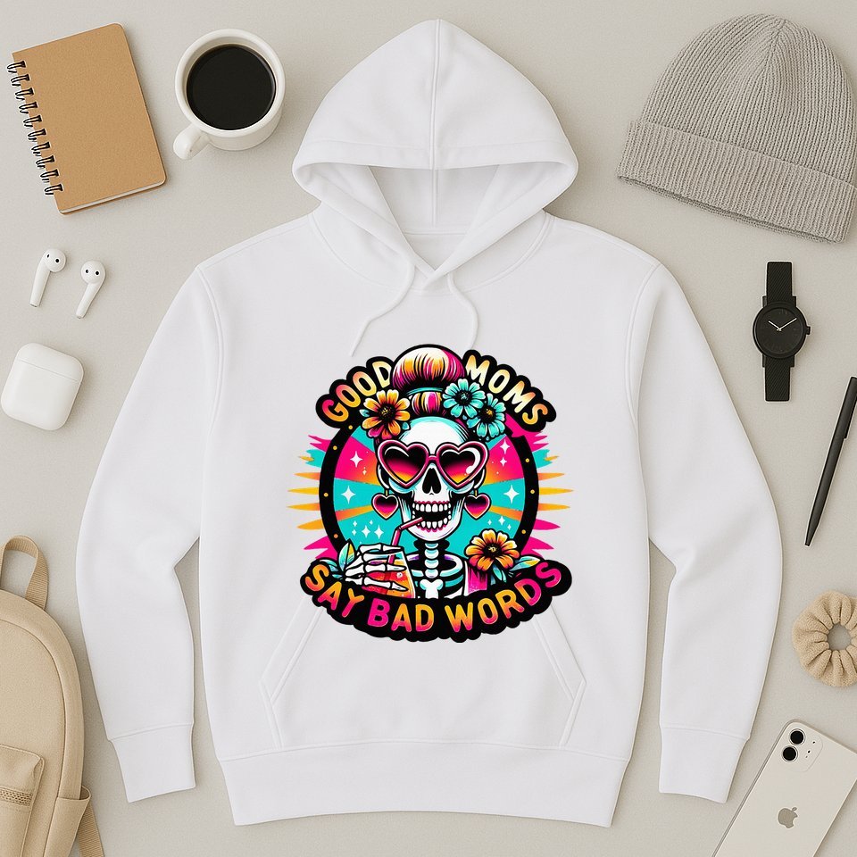 Good Moms Say Bad Words Cool Hoodie