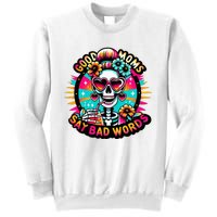 Good Moms Say Bad Words Cool Sweatshirt