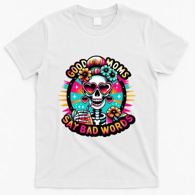 Good Moms Say Bad Words Cool T-Shirt