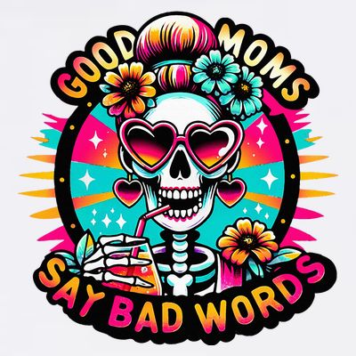 Good Moms Say Bad Words Cool T-Shirt