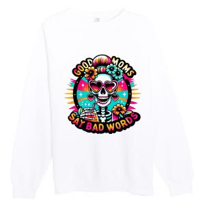 Good Moms Say Bad Words Cool Premium Crewneck Sweatshirt