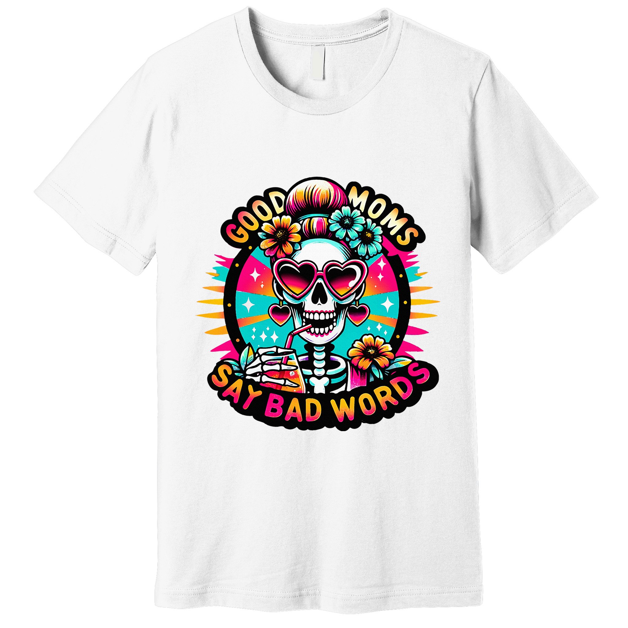 Good Moms Say Bad Words Cool Premium T-Shirt