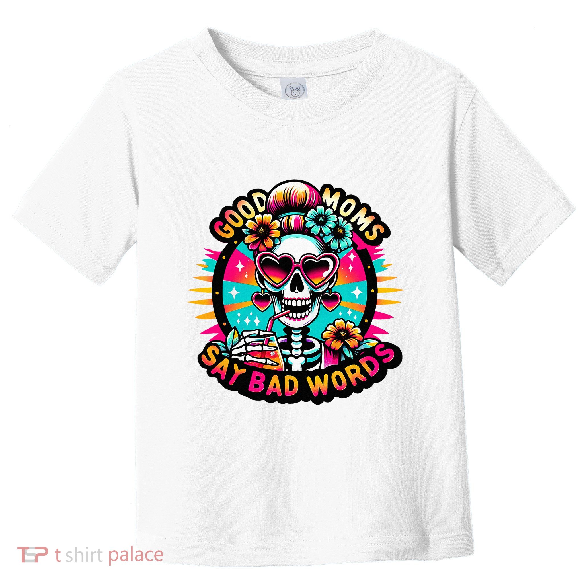 Good Moms Say Bad Words Cool Toddler T-Shirt