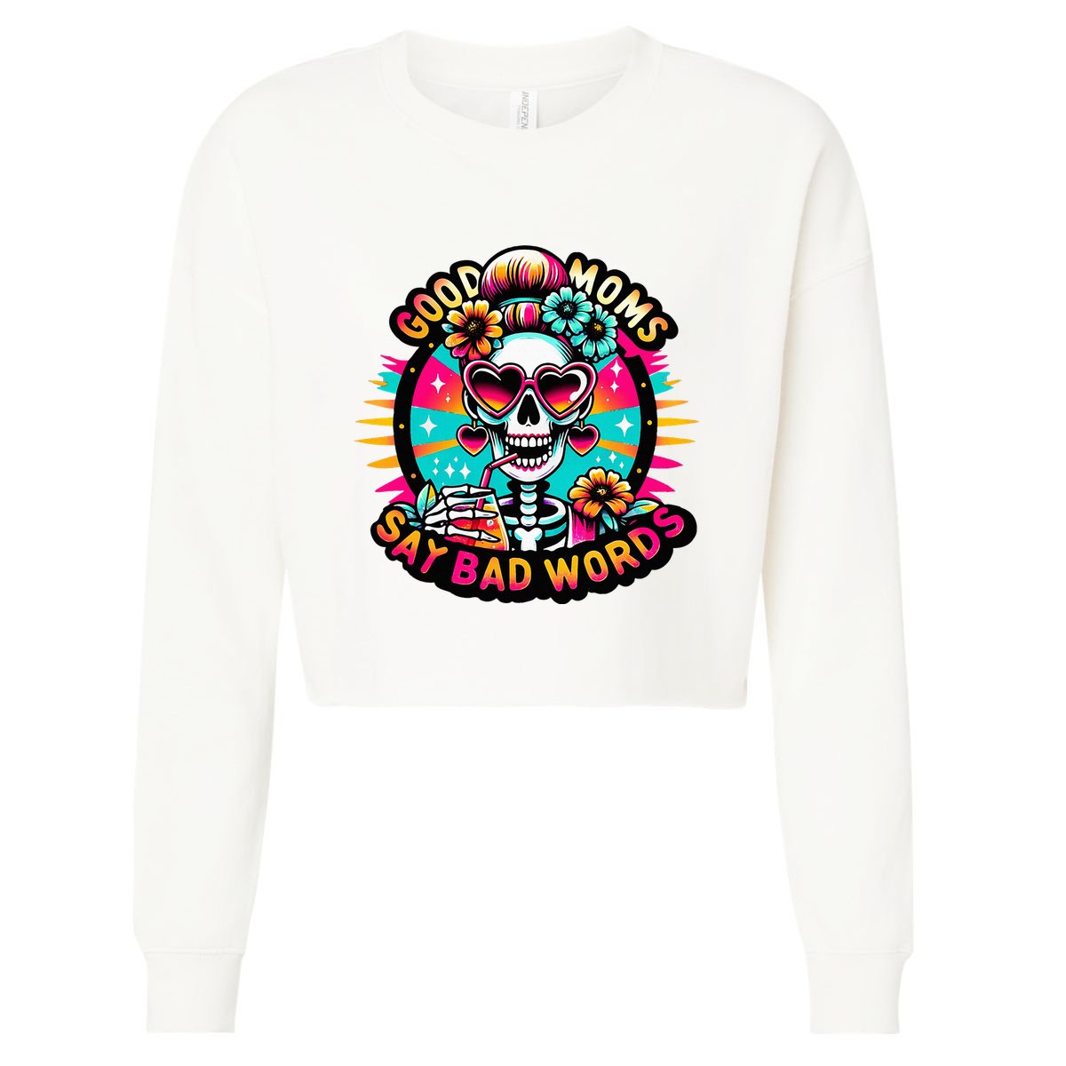 Good Moms Say Bad Words Cool Cropped Pullover Crew