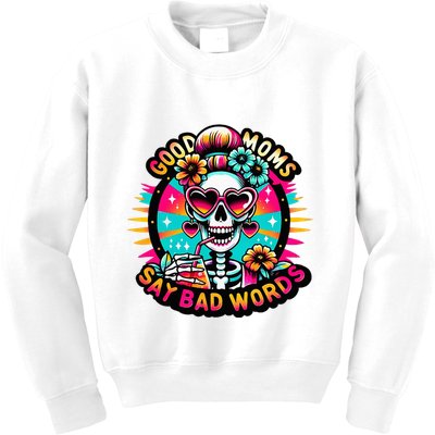 Good Moms Say Bad Words Cool Kids Sweatshirt