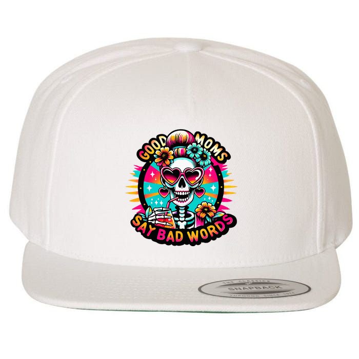 Good Moms Say Bad Words Cool Wool Snapback Cap