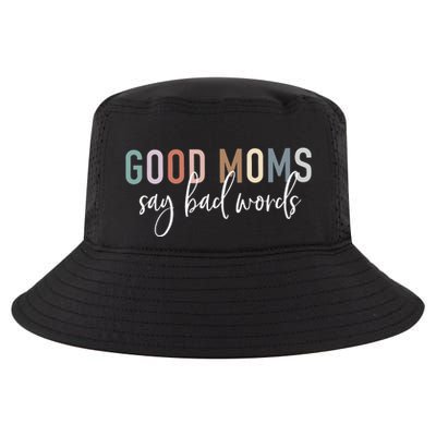 Good Moms Say Bad Words Mama Funny Saying Cool Comfort Performance Bucket Hat