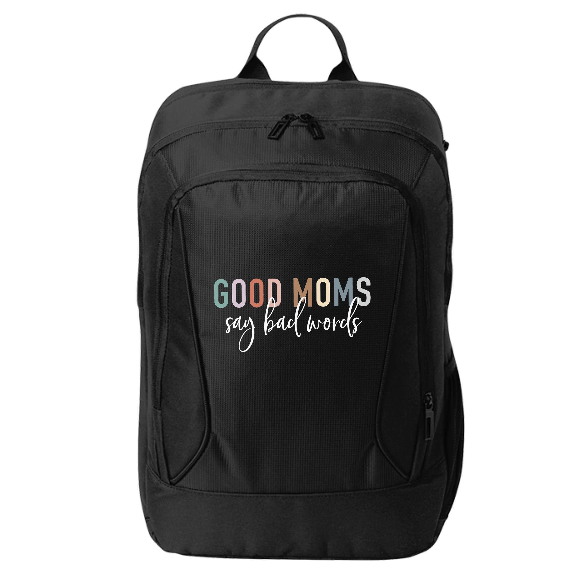 Good Moms Say Bad Words Mama Funny Saying City Backpack