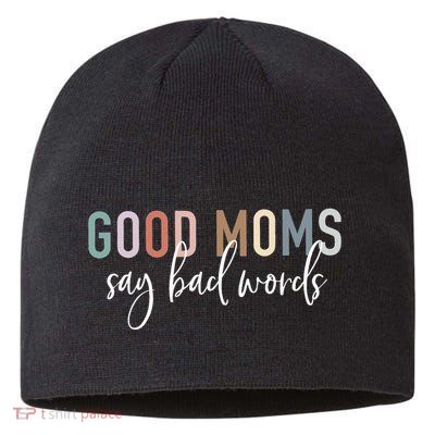 Good Moms Say Bad Words Mama Funny Saying Sustainable Beanie