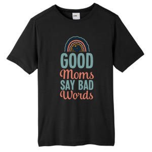 Good Moms Say Bad Words Bohemian Rainbow Boho Mom Tall Fusion ChromaSoft Performance T-Shirt