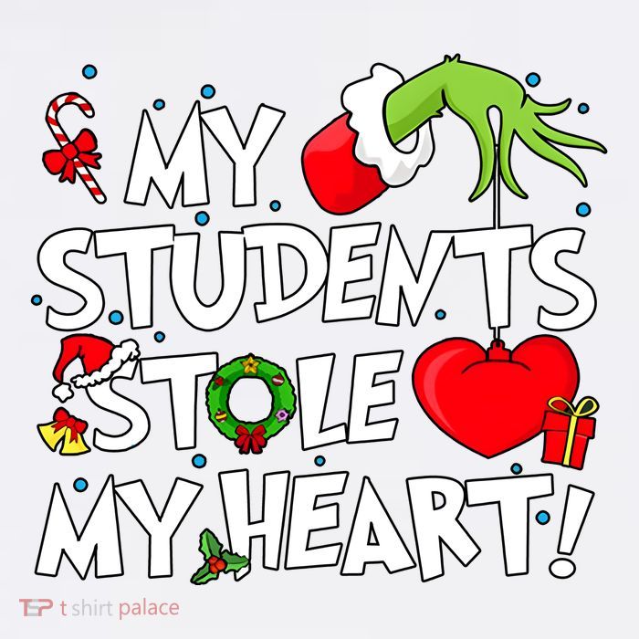 Grinchmas My Student Stole My Heart Christmas Holiday Season Teacher T-Shirt