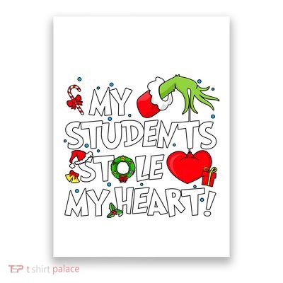 Grinchmas My Student Stole My Heart Christmas Holiday Season Teacher Poster
