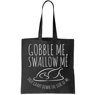 Gobble Me Swallow Me Funny Thanksgiving Bag