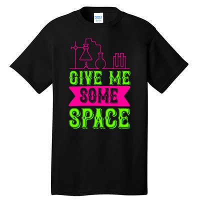 Give Me Some Space Tall T-Shirt