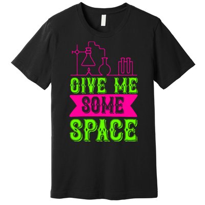 Give Me Some Space Premium T-Shirt