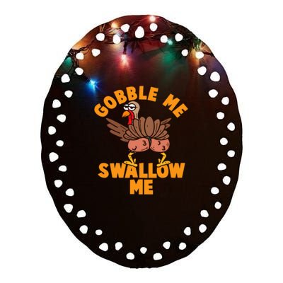 Gobble Me Swallow Funny Thanksgiving Turkey Ceramic Oval Ornament