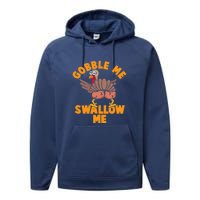 Gobble Me Swallow Funny Thanksgiving Turkey Performance Fleece Hoodie