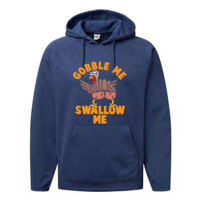 Gobble Me Swallow Funny Thanksgiving Turkey Performance Fleece Hoodie