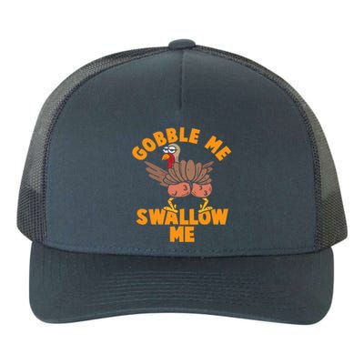 Gobble Me Swallow Funny Thanksgiving Turkey Yupoong Adult 5-Panel Trucker Hat