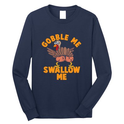 Gobble Me Swallow Funny Thanksgiving Turkey Long Sleeve Shirt