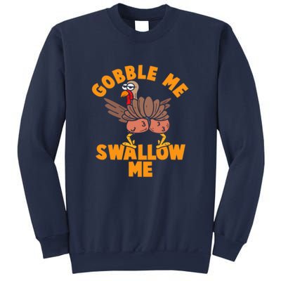 Gobble Me Swallow Funny Thanksgiving Turkey Sweatshirt