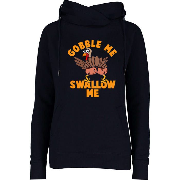 Gobble Me Swallow Funny Thanksgiving Turkey Womens Funnel Neck Pullover Hood